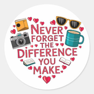 Pegatina Redonda Nunca Olvides La Diferencia Que Haces, Gracias