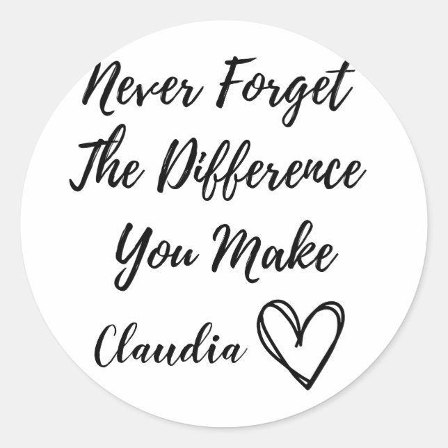 Pegatina Redonda Nunca Olvides La Diferencia Que Haces Personalizad (Anverso)