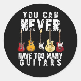 Pegatina Redonda Nunca Puedes Tener Demasiadas Guitarras Música Div