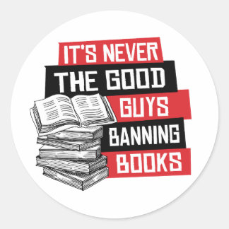 Pegatina Redonda Nunca son los buenos los que prohíben libros