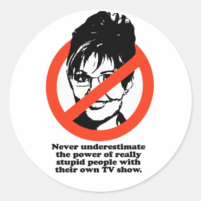 Pegatina Redonda Nunca subestimes el poder de gente realmente estúp (Anverso)