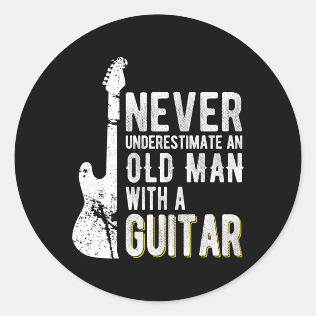 Pegatina Redonda Nunca Subestimes Un Viejo Con Un Guitarista De Gui (Anverso)