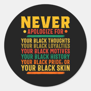 Pegatina Redonda Nunca te disculpes por tu negritud - Historia Negr