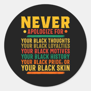 Pegatina Redonda Nunca te disculpes por tu negritud - historia negr