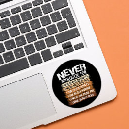 Pegatina Redonda Nunca te disculpes por tu negro