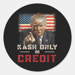 Pegatina Redonda Nur Kash No Credit Trump