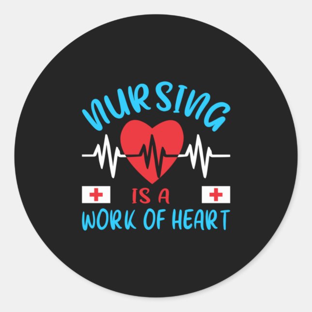 Pegatina Redonda Nurse Gift | Nursing Is A Work Of Heart (Anverso)