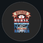 Pegatina Redonda Nurse Gift | Retired Nurse Just Like A Reguular<br><div class="desc">Nurse Gift | Retired Nurse Just Like A Reguular</div>