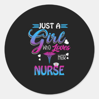 Pegatina Redonda Nurse Gift | Sólo Una Chica Que Ama A Su Enfermera