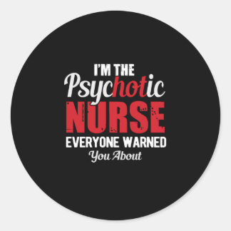 Pegatina Redonda Nurse Gift | Soy La Enfermera Psicótica