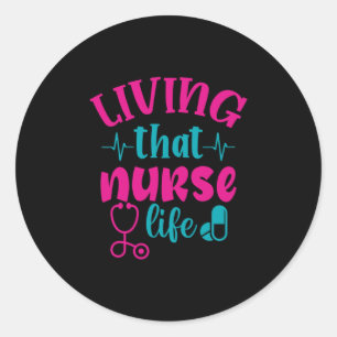 Pegatina Redonda Nurse Gift Vivir Esa Vida De Enfermería