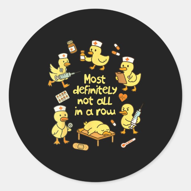 Pegatina Redonda Nurse Life Nursing Duck Most Definitely Not All In (Anverso)