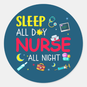 Pegatina Redonda Nurse RN LPN CNA Nursing Sleep All Day Nurse All