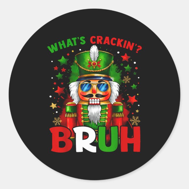 Pegatina Redonda Nutcracker What's Crackin Bruh Funny Christmas Men (Anverso)