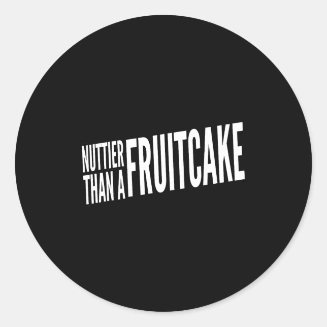Pegatina Redonda Nuttier Than A Fruitcake Funny Novelty Sarcastic H (Anverso)
