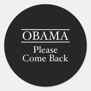 Pegatina Redonda Obama Por Favor Regresa _ Ah Los Buenos Días De Or