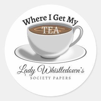 Pegatina Redonda Obtengo Mi Té De Lady Whistledown - Bridgerton