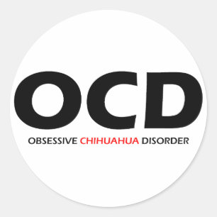 Pegatina Redonda OCD - Desorden obsesivo de la chihuahua