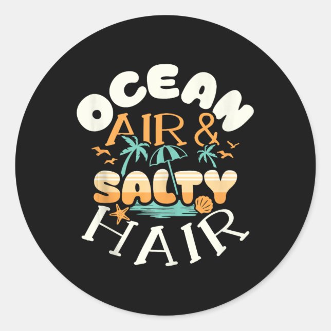 Pegatina Redonda Ocean Air Amp Salty Hair Beach Vacaciones de veran (Anverso)