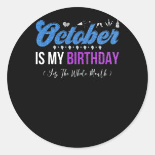 Pegatina Redonda Octubre Es Mi Cumpleaños Todo El Mes Octubre