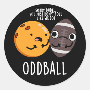 Pegatina Redonda Oddball Funny Football Pun Dark BG
