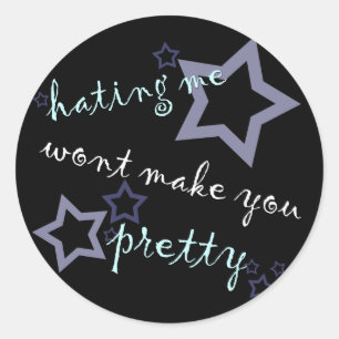 Pegatina Redonda odiarme no te hará bonito