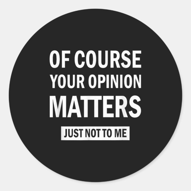 Pegatina Redonda Of Course Your Onion S Just Not To Me  (Anverso)