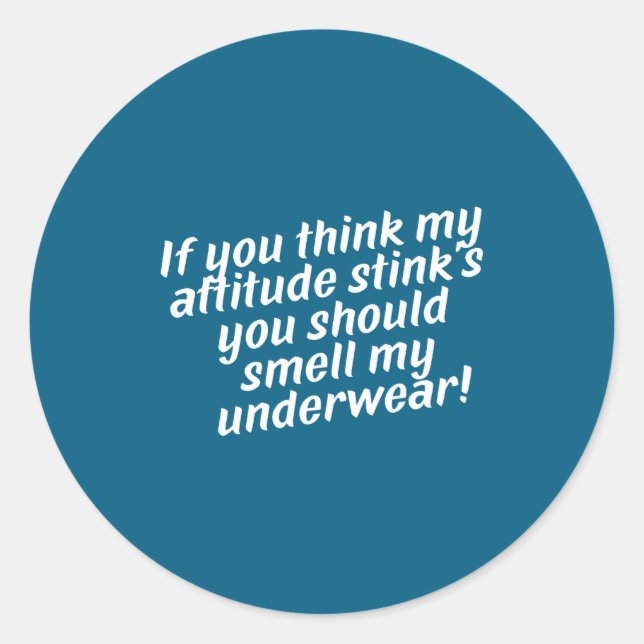 Pegatina Redonda Offensive Attitude Quote With Crude Humor  (Anverso)