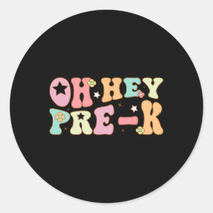 Pegatina Redonda Oh Hola Pre K Groovy Ck Para Escuela Feliz Primer