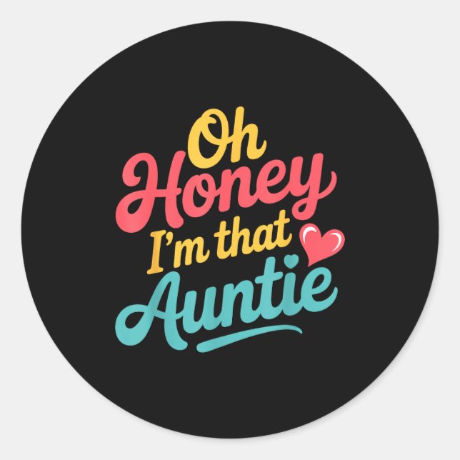 Pegatina Redonda Oh Honey I'm That Auntie Sy Family Mood -  (Anverso)