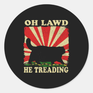 Pegatina Redonda Oh Lawd He Tread Funny Cat