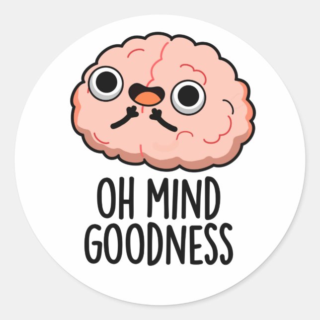 Pegatina Redonda Oh Mind Goodness Funny Brain Pun (Anverso)