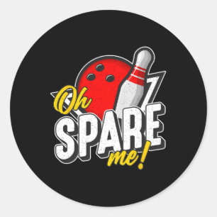 Pegatina Redonda Oh Spare Me Bowling Ninepins Indoor Sports Alley B