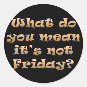 Pegatina Redonda Ojalá fuera viernes