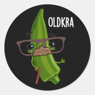 Pegatina Redonda Okra Funny Old-kra Puns Dark BG