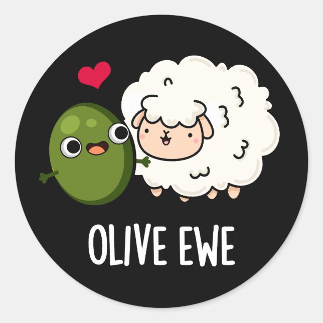 Pegatina Redonda Olive Ewe Funny Love Pun Dark BG (Anverso)