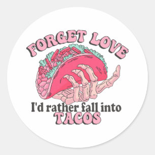 Pegatina Redonda olvidar el amor prefiero caer en tacos