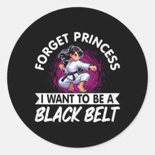Pegatina Redonda Olvidar princesa quiero ser cinturón negro karate