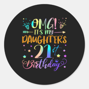 Pegatina Redonda Omg Es El Cumpleaños 21 De Mi Hija Dulces 21 Años