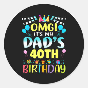Pegatina Redonda Omg Es El Cumpleaños 40 De Mi Papá Dulces 40 Años 