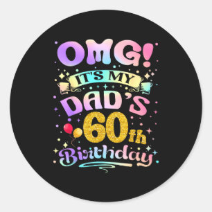Pegatina Redonda Omg Es El Cumpleaños 60 De Mi Papá Feliz 60 Años 