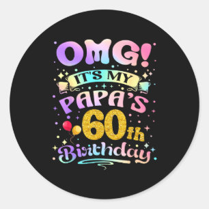 Pegatina Redonda Omg Es El Cumpleaños 60 De Mi Papa Feliz 60 Años