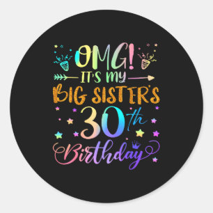 Pegatina Redonda Omg Es El Cumpleaños Número 30 De Mi Hermana Mayor