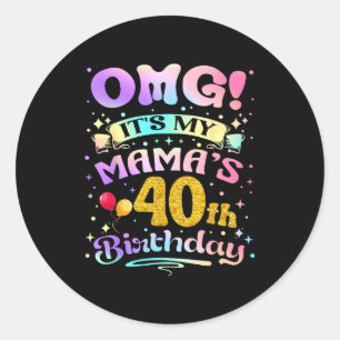 Pegatina Redonda Omg Es El Cumpleaños Número 40 De Mi Mami Feliz 40