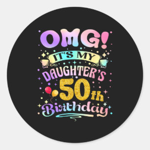 Pegatina Redonda Omg Es El Cumpleaños Número 50 De Mi Hija Feliz 50