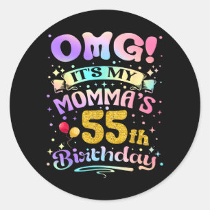 Pegatina Redonda Omg Es El Cumpleaños Número 55 De Mi Mamma Feliz 5