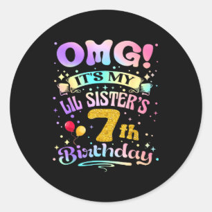 Pegatina Redonda Omg Es El Cumpleaños Número 7 De Mi Hermana Menor 