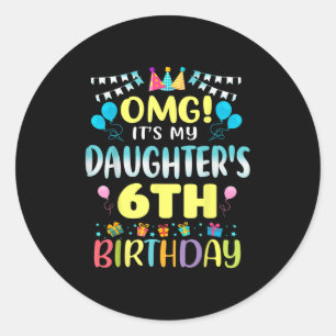 Pegatina Redonda Omg sus hijas 6 cumpleaños dulce 6 años Ol