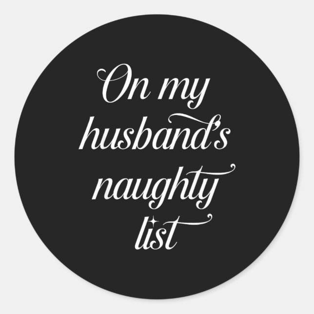 Pegatina Redonda On My Husband's Naughty List Funny Husband Wife Co (Anverso)