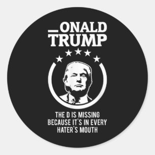 Pegatina Redonda Onald Trump - La D está perdiendo sus halagos en t